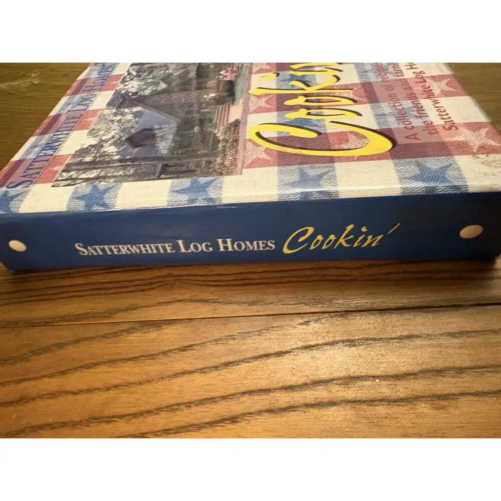 Cookin A Collection Of Savory Recipes From The Satterwhite Log Homes Cookbook